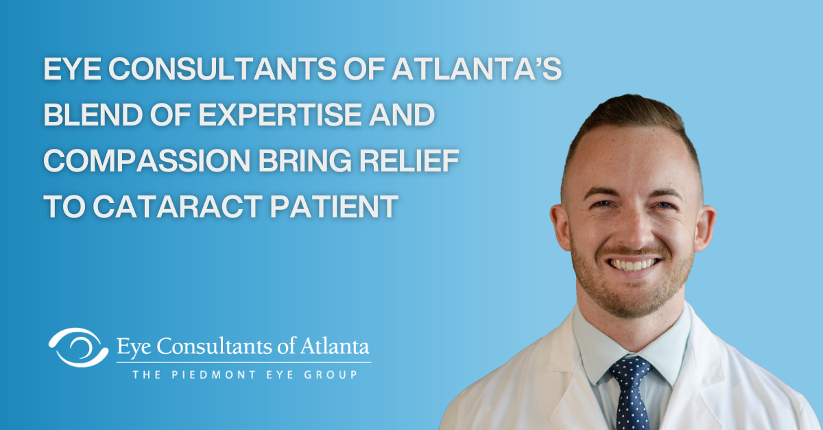Eye Consultants of Atlanta’s Blend of Expertise and Compassion Bring Relief to Cataract Patient